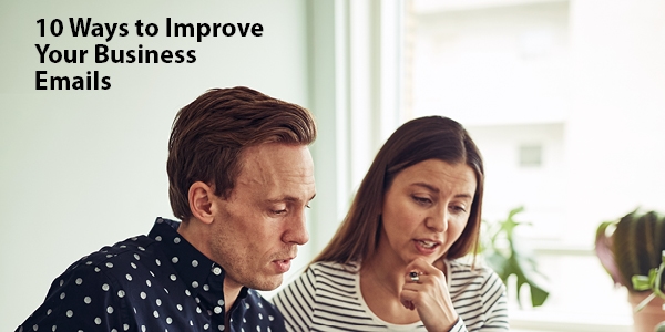 10 Ways to Improve Your Business Emails 10 Ways to Improve Your Business Emails | LMS Solutions