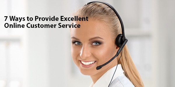 7 Ways to Provide Excellent Online Customer Service 7 Ways to Provide Excellent Online Customer Service | LMS Solutions