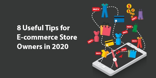 8 Useful Tips for E-Commerce Store Owners in 2020 8 Useful Tips for E-Commerce Store Owners in 2020 | LMS Solutions Inc. Royersford