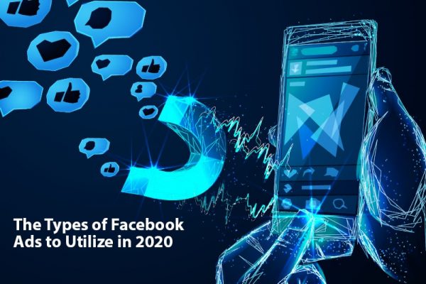 The Types of Facebook Ads to Utilize in 2020 The Types of Facebook Ads to Utilize in 2020 | LMS Solutions