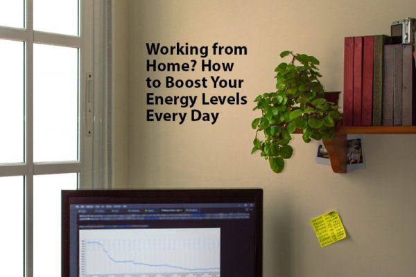 Working from Home How to Boost Your Energy Levels Working from Home How to Boost Your Energy Levels | LMS Solutions